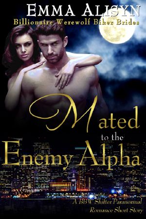 [Billionaire Werewolf Biker Brides 01] • Mated to the Enemy Alpha